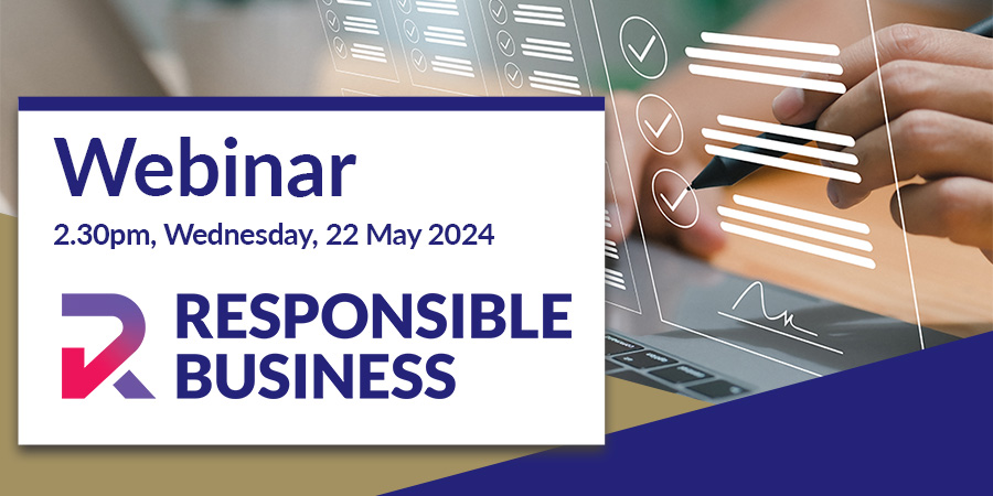 Description for Webinar 22 May 2024 – Responsible Business initiatives: Rising expectations